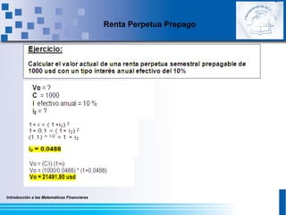 Introducción a las Matemáticas Financieras
Renta Perpetua Prepago
 