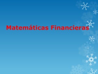 Matemáticas Financieras
 