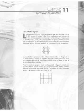 10 CAPÍTULO
MATEMÁTICAS SIMPLIFICADAS
204
(continuación)
Se dividen los segundos y se obtiene el resultado ﬁnal, que es igual a: 5° 17 8 con un residuo de 8
5° 17 8
12 63° 25 44
1° 205
1 104
8
EJERCICIO 113
Realiza las siguientes divisiones:
1. 5 8 años 9 meses 15 días 8. 25 400° 40
2. 9 95° 43 12 9. 7 35 h 56 min 14 s
3. 12 16 h 35 min 15 s 10. 5 16 años 8 meses 15 días
4. 15 345° 30 45 11. 4 12 meses 28 días 20 h 48 min
5. 10 4 h 20 min 16 s 12. 20 686° 52 20
6. 7 330° 15 2 13. 3 4 años 6 meses 18 días
7. 5 15 h 12 min 6 s 14. 56 1 200° 49
⁄Veriﬁca tus resultados en la sección de soluciones correspondiente
www.FreeLibros.org
 