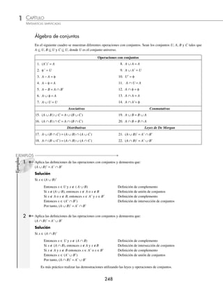CAPÍTULO 1
ÁLGEBRA • Conjuntos y lógica
247
EJERCICIO 10
Resuelve los siguientes problemas:
1. Una empresa realizó una encuesta a 250 personas para saber qué programa de televisión preﬁeren ver en domingo.
Se les dieron 3 opciones: deportes, películas o musicales. El resultado de la encuesta fue: 130 personas preﬁeren
deportes; 80 preﬁeren ver películas; 40, musicales; 25 preﬁeren deportes y películas; 20, películas y musicales; 10, de-
portes y musicales; y sólo a 6 personas les gustan los tres tipos de programas.
a) ¿Cuántas preﬁeren ver sólo deportes?
b) ¿Cuántas preﬁeren ver sólo un programa de televisión?
c) ¿Cuántas preﬁeren ver películas o musicales?
2. A los niños de una organización civil se les apoya para que hagan deporte. Una encuesta reveló que los deportes
que más les agradan son: natación, futbol, béisbol, entre otros. Los resultados de la encuesta fueron: 7 sólo preﬁeren
natación; 28 sólo quieren jugar futbol; uno sólo quiere practicar béisbol; 30, natación y futbol; 18, natación y béisbol;
20, futbol y béisbol; 12, los 3 deportes de mayor preferencia y 20, otros deportes.
a) ¿Cuántos niños quieren béisbol o natación?
b) ¿Cuántos niños preﬁeren futbol o béisbol?
c) ¿Cuántos niños fueron encuestados?
d) ¿Cuántos niños preﬁeren únicamente 2 deportes?
3. Una empresa concede como prestación a sus empleados la asistencia a su club deportivo; en éste hay canchas de
squash, un gimnasio, un boliche y una cafetería, donde se pueden divertir con juegos de mesa o simplemente platicar.
A 70 personas se les aplicó una encuesta para saber la actividad de esparcimiento de su preferencia y se encontró que:
20 preﬁeren boliche, 27 el gimnasio, 24 squash, 8 boliche y gimnasio, 10 squash y boliche, 15 squash y gimnasio y,
por último, 6 preﬁeren squash, gimnasio y boliche.
a) ¿Cuántas únicamente preﬁeren jugar boliche?
b) ¿Cuántas únicamente quieren jugar squash?
c) ¿Cuántas personas sólo desean estar en el gimnasio?
d) ¿Cuántas personas preﬁeren otras actividades?
e) ¿Cuántas preﬁeren el squash o el boliche?
f ) ¿Cuántas no quieren boliche o squash?
4. En un supermercado se hizo una encuesta a 60 personas, para saber qué tipo de bebida alcohólica que esté en oferta
preﬁeren. Los resultados fueron: 12 comprarían whisky y tequila; 16 vodka y tequila; 14 whisky y vodka; 29 whisky;
30 tequila; 29 vodka y sólo 9 personas las 3 bebidas.
a) ¿Cuántas personas contestaron que otras bebidas?
b) ¿Cuántas preﬁeren 2 tipos de bebida únicamente?
c) ¿Cuántas quieren al menos una de las tres bebidas?
d) ¿Cuántas quieren sólo un tipo de bebida?
5. En una ﬁesta infantil a los niños se les pidió su opinión acerca del sabor del helado que preferirían comer. Los resul-
tados fueron los siguientes: 9 quieren de chocolate, vainilla y fresa; 12 de fresa y vainilla; 13 de chocolate y fresa;
15 de chocolate y vainilla; 18 de fresa; 26 de vainilla; 29 de chocolate y 8 niños preﬁeren de otros sabores.
a) ¿Cuántos niños había en la ﬁesta?
b) ¿Cuántos quieren sólo de 2 sabores?
c) ¿Cuántos sólo de un sabor?
d) ¿Cuántos no quieren de chocolate o fresa?
⁄Veriﬁca tus resultados en la sección de soluciones correspondiente
www.FreeLibros.org
 