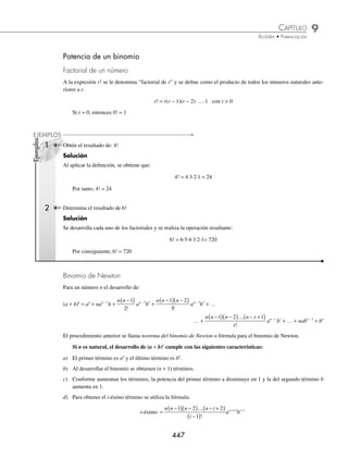 9 CAPÍTULO
MATEMÁTICAS SIMPLIFICADAS
446
(continuación)
Las transformaciones dan como resultado una fracción compleja, la cual al simpliﬁcarla se obtiene:
1 1
1 1
2 2
a b
a b
−
+
=
b a
a b
b a
ab
2 2
2 2
−
+
=
ab b a
a b b a
2 2
2 2
−
( )
+
( )
=
ab b a b a
a b b a
+
( ) −
( )
+
( )
2 2
=
b a
ab
−
Por consiguiente, la simpliﬁcación es:
b a
ab
−
EJERCICIO 94
Aplica los teoremas de los exponentes y simpliﬁca cada una de las siguientes expresiones:
1. x y z
3
4
2
3
1
2
12
⎛
⎝
⎜
⎞
⎠
⎟ 10.
x x
x
−
( ) −
( )
−
( )
−
3 3
3
2 5
3
19. 4 2
2 3 2 2 2 2 2
x y x y
( ) ⋅( )
⎡
⎣
⎤
⎦
− −
−
2. x y
1
2
2
3
6
4
−
−
⎛
⎝
⎜
⎞
⎠
⎟ 11.
x y x y
x y
+
( ) ⋅ +
( )
+
( )
−
−
3 3
3
1
2
2
3
4
3
20.
x y x y
x y
2 2
1
2 2 2
3
4
4
2 2 2
+
( ) ⋅ +
( )
⎡
⎣
⎢
⎤
⎦
⎥
+
( )
−
−
3.
x y
x y
1
2
2
3
1
4
1
6
12.
x y
x y
3 2 1
2 3 2
3
2
− −
− −
−
( )
( )
⎡
⎣
⎢
⎢
⎤
⎦
⎥
⎥
21.
x y x y
x y
−
( ) ⋅ −
( )
−
( )
⎡
⎣
⎢
⎢
⎤
⎦
⎥
⎥
− −
−
−
2 2
2
2 5
6
2
4.
x y z
x y
− − −
− −
⎛
⎝
⎜
⎞
⎠
⎟
3 1 2
3 1
2
2
13.
a b c
a b c
− −
−
⎛
⎝
⎜
⎜
⎞
⎠
⎟
⎟
3
4
1
2
3
4
3
4
1
2
1
4
2
22.
a b
a b
− −
− −
−
+
3 3
3 3
5.
−
−
⎛
⎝
⎜
⎞
⎠
⎟
−
−
3
6
4 2
6 2
1
x y
x y
14.
5 5
2 2 2 3 2 2
3 2 1
x y x y
x y
− − −
− −
( ) ⋅( )
( )
23.
x y
x y
− −
− −
−
1 1
1 1
6.
a b c
a b c
−
− −
3
2
4
3
1
2
3
2
4
3
1
2
15.
x y z
x y z
2
3
4
1
2
4
1
3
1
6
1
2
6
−
−
⎛
⎝
⎜
⎞
⎠
⎟
⎛
⎝
⎜
⎞
⎠
⎟
⎡
⎣
⎢
⎢
⎢
⎢
⎢
⎤
⎦
⎥
⎥
⎥
⎥
⎥
⎥
−1
24.
y y
x y
0 2
0 1
1
−
−
⎛
⎝
⎜
⎞
⎠
⎟
−
−
−
7.
x y
x y
− − −
− − −
( )
( )
2 3 2
2 1 1
6
16.
a b c
a b c
4 2 6
1
2
2
3
1
2
1
6
6
−
−
( )
⎛
⎝
⎜
⎞
⎠
⎟
25. x y x y
− − − −
+
( ) −
( )
2 3 2 3
8.
4
2
5 4
2 3 2
a b
a b
−
− −
( )
17.
1
3
2
2 3 2
2 3
a b
ab
( )
⋅( )
−
− −
26.
x y y x
x y
2 2 2 2
− −
−
( )
−
9.
8
4
3 2 4
2 4 3
2
x y z
x y z
−
− −
−
⎛
⎝
⎜
⎞
⎠
⎟ 18.
m n
m n
8 12
3
4
9 6
1
3
( )
( )
27.
xy x y
x y
− −
− −
+
+
2 2
1 1
⁄Veriﬁca tus resultados en la sección de soluciones correspondiente
www.FreeLibros.org
 