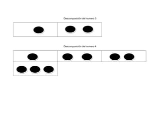 Descomposición del numero 3
Descomposición del numero 4
 