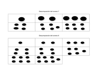 Descomposición del numero 7
Descomposición del numero 8
 