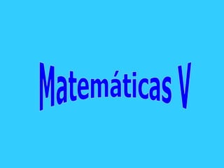 Matemáticas V 