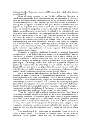 12
Fue capaz de reducir lo esencial e impresicindible en esas diez verdades. Esa sí es una
aportación genial.
Desde el mis...