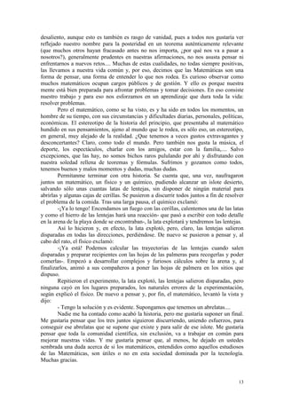 13
desaliento, aunque esto es también es rasgo de vanidad, pues a todos nos gustaría ver
reflejado nuestro nombre para la ...