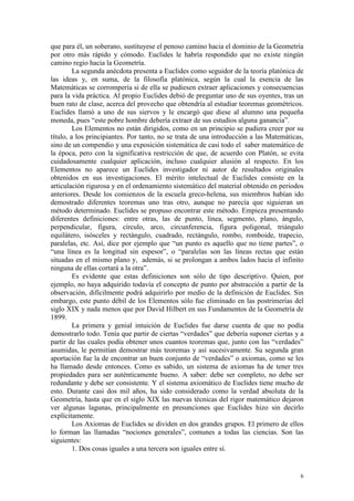 6
que para él, un soberano, sustituyese el penoso camino hacia el dominio de la Geometría
por otro más rápido y cómodo. Eu...