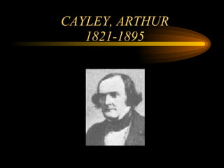 CAYLEY, ARTHUR 1821-1895