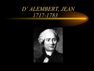 D’ ALEMBERT, JEAN 1717-1783