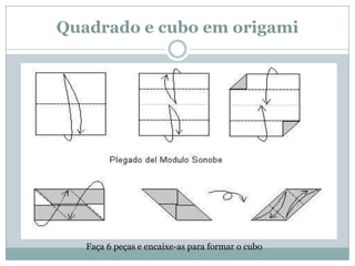 Quadrado e cubo em origami




   Faça 6 peças e encaixe-as para formar o cubo
 