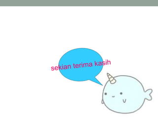 sekian terima kasih
 