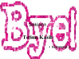 Sekiann Terima Kasih Kelompok X 
