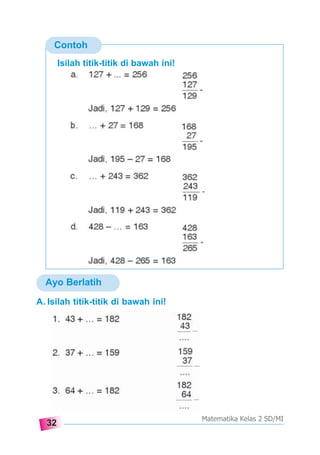 32
Matematika Kelas 2 SD/MI
Ayo Berlatih
Contoh
A. Isilah titik-titik di bawah ini!
Isilah titik-titik di bawah ini!
 
