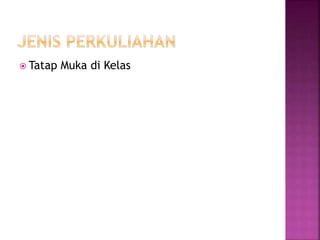  Tatap Muka di Kelas
 