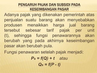 Dimana:	Qdx = Jumlah yang diminta dari produk XQdy = Jumlah yang dimintadariproduk YQsx = Jumlah yang ditawarkandariproduk XQsy = Jumlah yang ditawarkandariproduk YPx = Hargaproduk XPy = Hargaproduk Ya0, b0, m0, dan n0 adalah konstanta.Syaratkeseimbanganpasardicapaijika:Qsx = QdxdanQsy = Qdy
