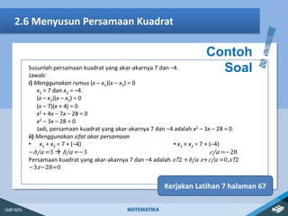 2.6 Menyusun Persamaan Kuadrat
Contoh
Soal
Kerjakan Latihan 7 halaman 67
 