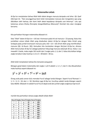 Matematika Lafadz
Al-Qur'an menjelaskan bahwa Allah lebih dekat dengan manusia daripada urat leher. QS. Qaaf
(50) Ayat 16 ...