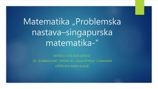 Matematika „problemska nastava–singapurska matematika 