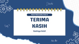 TERIMA
KASIH
Materi Matematika Kelas X
Saatnya Kuis!
 