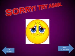 NEXT
 TRY     QUESTION
AGAIN!
 