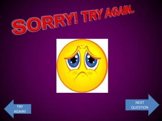 NEXT
 TRY     QUESTION
AGAIN!
 