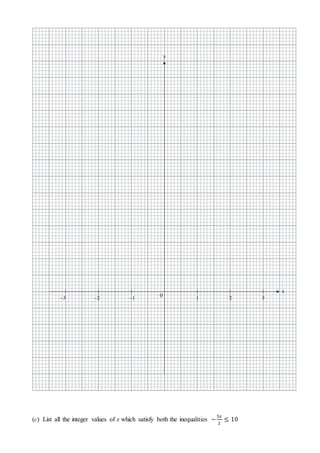(c) List all the integer values of x which satisfy both the inequalities ?
5?
2
 10
 