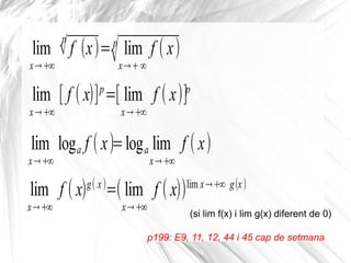 lim
x→+∞
p
√f (x)=p
√ lim
x→+∞
f ( x)
lim
x→+∞
[ f ( x)]p
=[ lim
x→+∞
f ( x)]p
lim
x→+∞
loga f ( x)=loga lim
x→+∞
f ( x)
l...