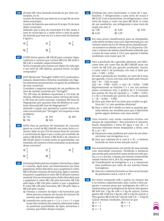 106 (Fuvest-SP) Uma fazenda estende-se por dois mu-
nicípios, A e B.
A parte da fazenda que está em A ocupa 8% da área
desse município.
A parte da fazenda que está em B ocupa 1% da área
desse município.
Sabendo que a área do município B é dez vezes a
área do município A, a razão entre a área da parte
da fazenda que está em A e a área total da fazenda
é igual a:
a)
2
__
9
c)
4
__
9
e)
7
__
9
b)
3
__
9
d)
5
__
9
107 (UFPE) Júnior gastou R$ 100,00 para comprar lápis,
cadernos e canetas que custam R$ 0,50, R$ 10,00 e
R$ 3,00 a unidade, respectivamente.
Se foi comprado pelo menos um objeto de cada tipo
e um total de 100 objetos, quantos foram os lápis
comprados?
108 (UFF-RJ) Niccolo “Tartaglia”(1499-1557), matemático
italiano, desenvolveu diversos resultados em Álge-
bra elementar provenientes, em geral, de problemas
da área comercial.
Considere o seguinte exemplo de um problema da
área de câmbio resolvido por “Tartaglia”:
“Se 100 liras de Módena equivalem a 115 liras de
Veneza, 180 liras deVeneza valem 150 liras de Corfu,
e 240 liras de Corfu montam a [valem] 360 liras de
Negroponte, por quantas liras de Módena se cam-
biam [trocam] 666 liras de Negroponte?”
Assinale a opção que apresenta a parte inteira do
valor encontrado por “Tartaglia” em resposta a esse
problema.
a) 115 c) 354 e) 463
b) 156 d) 444
109 (UFG) Para se produzir 40 toneladas de concreto
gasta-se o total de R$ 2.040,00 com areia, brita e ci-
mento. Sabe-se que 15% da massa final do concreto
é constituída de água e que o custo, por tonelada, de
areia é R$ 60,00, de brita é R$ 30,00 e de cimento é
R$ 150,00. Qual é a razão entre as quantidades, em
tonelada, de cimento e brita utilizadas na produção
desse concreto?
a)
1
__
2
c)
1
__
5
e)
2
__
5
b)
1
__
3
d)
2
__
3
110 (Unicamp) Pedro precisa comprar x borrachas,y lápis
e z canetas. Após fazer um levantamento em duas
papelarias, Pedro descobriu que a papelaria A cobra
R$ 23,00 pelo conjunto de borrachas, lápis e canetas,
enquanto a papelaria B cobra R$ 25,00 pelo mesmo
material.Em seu levantamento,Pedro descobriu que
a papelaria A cobra R$ 1,00 pela borracha, R$ 2,00
pelo lápis e R$ 3,00 pela caneta e que a papelaria
B cobra R$ 1,00 pela borracha, R$ 1,00 pelo lápis e
R$ 4,00 pela caneta.
a) Forneça o número de lápis e de borrachas que
Pedro precisa comprar em função do número de
canetas que ele pretende adquirir.
b) Levando em conta que x  1, y  1 e z  1, e que
essas três variáveis são inteiras, determine todas
as possíveis quantidades de lápis, borrachas e
canetas que Pedro deseja comprar.
111 (Unifesp) Em uma lanchonete, o custo de 3 san-
duíches, 7 refrigerantes e uma torta de maçã é
R$ 22,50. Com 4 sanduíches, 10 refrigerantes e uma
torta de maçã, o custo vai para R$ 30,50. O custo
de um sanduíche, um refrigerante e uma torta de
maçã, em real, é:
a) 7,00 c) 6,00 e) 5,00
b) 6,50 d) 5,50
112 Em uma prova classificatória para as olimpíadas,
cada atleta recebeu uma nota representada por um
número inteiro de 0 a 20. Nessa prova classificaram-
-se somente os atletas com 18, 19 ou 20 pontos. Cal-
cule o número de atletas classificados sabendo que
a soma de suas notas é 116 e que apenas 4 atletas
receberam nota maior que 18.
113 Para a produção de x garrafas plásticas, um fabri-
cante teve um custo fixo de R$ 5.000,00 mais um
custo de R$ 0,05 por garrafa produzida. Assim,
o custo total C de produção, em real, é dado por
C(x) 5 5.000 1 0,05x.
Se toda a produção for vendida, ao custo de k reais
por garrafa, o lucro, em real, será dado pela função
L(x) 5 kx 2 C(x), ou seja:
L(x) 5 kx 2 5.000 2 0,05x ] L(x) 5 (k 2 0,05)x 2 5.000
Representando as funções C e L em um mesmo
plano cartesiano xOy, o gráfico de C é formado
por pontos da reta de equação y 5 5.000 1 0,05x,
e o de L é formado por pontos da reta de equação
y 5 (k 2 0,05)x 2 5.000.
a) Para que valor de k as retas que contêm os grá-
ficos de C e L são paralelas distintas?
b) Para o valor de k obtido no item a, quantas gar-
rafas devem ser vendidas para que o fabricante
ganhe algum dinheiro com essa venda?
114 Uma torneira com vazão constante encheu um
tanque de capacidade c. Nos primeiros k minutos,
foram despejados x litros de água e nos 2k 2 6
minutos restantes foram despejados y litros, com
{k, x, y} - V1
R.
a) Equacione esse problema por meio de um siste-
ma linear nas incógnitas x e y.
b) Para que valor(es) de k, com k 9 V1
R, o sistema
formado no item a tem solução única?
115 Um automóvel percorreu um trecho de uma estrada
com velocidade constante. Dividindo a distância
percorrida pelo automóvel nesse trecho em três par-
tes,x,y e z,em km,o tempo,em minuto,transcorrido
nesses trechos foi 4, 3k e 2k, respectivamente.
a) Considerando as incógnitas x, y e z, equacione
esse problema por meio de um sistema linear
homogêneo.
b) Discuta o sistema formado no item a em função
do parâmetro real k, com k 9 V1
R.
116 Por terem comprado café e açúcar no mesmo dia
e no mesmo supermercado, João, Carlos e Vera pa-
garam o mesmo preço por quilograma de café e o
mesmo preço por quilograma de açúcar. João gastou
R$ 8,00 em 1 kg de café e 2 kg de açúcar; Carlos
gastou R$ 15,00 em 2 kg de café e n kg de açúcar, e
Vera gastou R$ 22,00 em 3 kg de café e (n 1 1) kg de
açúcar. Nessas condições, conclui-se que:
a) n 5 1 d) n 5 4
b) n 5 2 e) n 5 5
c) n 5 3
301
Reprodução
proibida.
Art.184
do
Código
Penal
e
Lei
9.610
de
19
de
fevereiro
de
1998.
CAP 7.indb 301 02.09.10 11:00:42
 