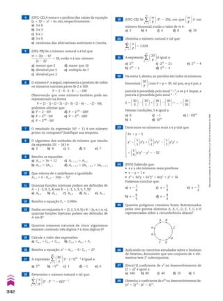 4 (UFC-CE) A soma e o produto das raízes da equação
(x 1 1)! 5 x! 1 6x são, respectivamente:
a) 3 e 6
b) 3 e 3
c) 6 e 1
d) 3 e 0
e) nenhuma das alternativas anteriores é correta.
5 (UEL-PR) Se o número natural n é tal que
n! 1 2(n 2 1)!
_____________
(n 2 2)!
5 18, então n é um número:
a) menor que 3 d) maior que 10
b) divisível por 5 e) múltiplo de 7
c) divisível por 2
6 O número P, a seguir, representa o produto de todos
os números naturais pares de 2 a 100:
P 5 2 3 4 3 6 3 8 3 ... 3 100
Observando que esse número também pode ser
representado na forma
P 5 (2 3 1) 3 (2 3 2) 3 (2 3 3) 3 (2 3 4) 3 ... 3 (2 3 50),
podemos afirmar que:
a) P 5 2 3 50! d) P 5 2100
3 100!
b) P 5 250
3 50! e) P 5 250
3 100!
c) P 5 2100
3 50!
7 O resultado da expressão 50! 1 11 é um número
primo ou composto? Justifique sua resposta.
23 Determine os números reais x e y tais que:
25 Quantos polígonos convexos ficam determinados
pelos oito pontos distintos A, B, C, D, E, F, G e H
representados sobre a circunferência abaixo?
26 Aplicando os conceitos estudados sobre o binômio
de Newton, demonstre que um conjunto de n ele-
mentos tem 2n
subconjuntos.
27 (Uece) O coeficiente de x4
no desenvolvimento de
(2 1 x)5
é igual a:
a) 160 b) 80 c) 40 d) 10 e) 5
28 Obtenha o coeficiente de x64
no desenvolvimento de:
(x4
1 2)10
3 (x4
2 2)10
.
24 (FGV) Sabendo que:
• x e y são números reais positivos
• x 2 y 5 1 e
• x4
1 4x3
y 1 6x2
y2
1 4xy3
1 y4
5 16
Podemos concluir que:
a) x 5
7
__
6
c) x 5
5
__
4
e) x 5
3
__
2
b) x 5
6
__
5
d) x 5
4
__
3
22 Na soma S, abaixo, as parcelas são todos os números
binomiais
30
p
, com 0  p  30, tal que, se p é par, a
parcela é precedida pelo sinal “1”; e se p é ímpar, a
parcela é precedida pelo sinal “2”.
S 5
30
0
2
30
1
1
30
2
2
30
3
1 ... 1
30
30
Nessas condições, S é igual a:
a) 0 c) 21 e) (210)29
b) 1 d) 1030
21 A expressão ∑
p 5 2
20
20
p
é igual a:
a) 220
c) 220
2 21 e) 220
2 4
b) 220
2 1 d) 220
2 3
8 O algarismo das unidades do número que resulta
da expressão 23! 2 243 é:
a) 3 b) 4 c) 5 d) 0 e) 7
9 Resolva as equações:
a) An, 2 5 3n 1 12 c) An 1 1, 2 5 An, 2
b) An, 3 5 3An, 2 d) An 1 3, 3 5 2An 1 3, 2 1 3An 1 2, 2
10 Que valores de n satisfazem a igualdade:
An, 3 5 n 3 An, 2 2 2n(n 2 1)?
11 Quantas funções injetoras podem ser definidas de
A 5 {22, 0, 2, 4} em B 5 {21, 1, 3, 5, 7, 9}?
a) A6, 4 b) A4, 4 c) A6, 6 d) A6, 2 e) A4, 2
12 Resolva a equação Pn 5 5.040n.
13 Dados os conjuntos A 5 {1, 2, 3, 4, 5} e B 5 {a, e, i, o, u},
quantas funções bijetoras podem ser definidas de
A em B?
14 Quantos números naturais de cinco algarismos
existem contendo três dígitos 7 e dois dígitos 9?
15 Calcule o valor das expressões:
a) C8, 2 1 C6, 0 1 C0, 0 b) C5, 4 1 A6, 2 1 P3
16 Resolva a equação: x3
1 Ax, 2 2 6 3 Cx, 3 5 27
18 Determine o número natural n tal que:
∑
p 5 0
n
n
p
2p
3 3n 2 p
5 625n 2 3
20 Obtenha o número natural n tal que:
∑
p 5 0
n
n
p
5 1.024
19 (UFC-CE) Se ∑
p 5 0
m
m
p
3p
5 256, em que
m
p
é um
número binomial, então o valor de m é:
a) 2 b) 4 c) 6 d) 8 e) 10
17 A expressão ∑
p 5 0
80
80
p
5p
3 (25)80 2 p
é igual a:
a) 580
b) 2580
c) 1 d) 21 e) 0
2x 1 y 5 5
x5
2
5
1
x4
y 1
5
2
x3
y2
2
5
3
x2
y3
1
1
5
4
x1
y4
2 y5
5 232
B
G
H
F E
C
A
D
342
Reprodução
proibida.
Art.184
do
Código
Penal
e
Lei
9.610
de
19
de
fevereiro
de
1998.
CAP 8.indb 342 02.09.10 11:14:27
 