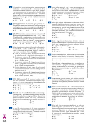 58 (Vunesp) Um certo tipo de código usa apenas dois
símbolos, o número zero (0) e o número um (1) e,
considerando esses símbolos como letras, podem-
-se formar palavras. Por exemplo: 0, 01, 00, 001 e
110 são algumas palavras de uma, duas e três letras
desse código. O número máximo de palavras, com 5
letras ou menos, que podem ser formadas com
esse código é:
a) 120 b) 62 c) 60 d) 20 e) 10
59 (Vunesp) O número de maneiras que 3 pessoas po-
dem sentar-se em uma fileira de 6 cadeiras vazias de
modo que, entre duas pessoas próximas (seguidas),
sempre tenha exatamente uma cadeira vazia, é:
a) 3 b) 6 c) 9 d) 12 e) 15
60 (ITA-SP) Determine quantos números naturais de 3
algarismos podem ser formados com 1, 2, 3, 4, 5, 6 e
7, satisfazendo à seguinte regra: o número não pode
ter algarismos repetidos, exceto quando iniciar com
1 ou 2, caso em que o 7 (e apenas o 7) pode aparecer
mais de uma vez. Assinale o resultado obtido.
a) 204 b) 206 c) 208 d) 210 e) 212
61 (Ufal) Considere o conjunto A,formado pelos algaris-
mos de 0 a 9, e analise as afirmações que seguem.
[Nota: “Analisar as afirmações” significa classificá-
-las como verdadeira (V) ou falsa (F).]
a) Com os elementos de A, é possível escrever
32.542 números de 5 algarismos distintos entre si.
b) De todos os números de 4 algarismos distintos
entre si que podem ser escritos com os elementos
de A, 3.120 são pares.
c) De todos os números de 3 algarismos distintos
entre si que podem ser escritos com os elementos
de A, 176 são menores que 350.
d) Com os algarismos de valor ímpar de A,é possível
escrever exatamente 60 números de 3 algarismos
distintos entre si.
e) De todos os números de 3 algarismos distintos
entre si que podem ser escritos com os elementos
de A, 150 são divisíveis por 5.
62 (UFC-CE) A quantidade de números inteiros positi-
vos de 8 algarismos, formados somente pelos alga-
rismos 1, 2 e 3, nos quais cada um desses algarismos
aparece pelo menos uma vez, é:
a) 38
1 3 3 28
d) 38
1 3 3 28
1 3
b) 38
2 3 3 28
e) 38
2 3 3 28
1 3
c) 38
2 3 3 28
2 3
63 Em cada uma de n cidades foi instalada uma delega-
cia da mulher.Cada delegacia será chefiada por uma
única delegada. Havendo p candidatas disponíveis
para ocupar esses postos, com p  n, o número de
maneiras distintas de serem ocupados os postos é:
a) An, n d) An, p
b) Ap, p e) An, 1
c) Ap, n
64 O total de números naturais do nosso sistema de
numeração que apresentam 6 algarismos distintos,
com os 3 primeiros algarismos à esquerda ímpares
e os demais algarismos pares, é:
a) 2 3 A5, 3 d) A10, 6
b) A5, 3 e) A10, 3
c) (A5, 3)2
65 Com todas as vogais a, e, i, o, u e as consoantes b,
c, d, f, g, h, serão formadas sequências de 7 letras
distintas tal que 3 sejam vogais e estejam juntas
e as demais sejam consoantes e também estejam
juntas. O número de sequências é dado por:
a) 2 3 A5, 3 3 A6, 4 d) A5, 3 1 A6, 4
b) A5, 3 3 A6, 4 e) A5, 3 1 2 3 A6, 4
c) A11, 7
66 Uma urna contém exatamente 100 etiquetas nume-
radas de 1 a 100, sendo que cada uma contém um
único número. Retira-se uma sequência de 6 etique-
tas dessa urna, uma de cada vez e sem reposição da
que foi retirada. O número de sequências possíveis,
na ordem de retirada, que contenha o número 5 na
terceira ou na quarta etiqueta é:
a) A100, 5 d) (A99, 5)2
b) A99, 5 e) 2 3 A100, 5
c) 2 3 A99, 5
67 Com n algarismos não nulos e distintos entre si,
podem ser formados k números naturais múltiplos
de 5, com p algarismos distintos cada um. Sendo
k % 0, pode-se afirmar que:
a) k 5 An 2 1, p 2 1 d) k 5 An, p
b) k 5 An, p 2 1 e) k 5 Ap 2 1, n 2 1
c) k 5 An 2 1, p
68 Com n cores diferentes, sendo n  8, um pintor deve
pintar o painel abaixo, formado por 8 quadrículas.
Sabendo que cada quadrícula deve ser pintada de
uma única cor e que pelo menos duas quadrículas
devem ter a mesma cor, o número de sequências
possíveis de cores com que as quadrículas podem
ser coloridas é:
a) An, 7 d) n8
2 An, 8
b) n 3 An, 8 e) An, 8 2 n
c) n 2 An, 8
69 Seis pessoas embarcam em um ônibus onde há
exatamente 6 lugares vagos. De quantas maneiras
diferentes essas pessoas podem se distribuir nesses
lugares?
70 Vinte carros numerados de 1 a 20 participaram de
uma corrida. Num dado momento, em que não ha-
via empate em nenhuma das colocações, os cinco
primeiros colocados eram os carros de número 3, 5,
18, 13 e 6, não necessariamente nessa ordem. Pode-
-se concluir que,nesse momento,o número possível
de sequências de carros, do primeiro ao último, é:
a) 20! d) 5! 1 15!
b) 15! e) 5! 3 15!
c) 5!
71 (PUC-MG) Em um pequeno auditório, as cadeiras
estão dispostas em fileiras de 10 cadeiras cada,
formando semicírculos concêntricos. Deseja-se
acomodar 4 pessoas na primeira fileira, de modo
que 2 delas, que são irmãs, assentem lado a lado.
O número de possibilidades de proceder a essa
acomodação é:
a) 672 c) 1.008
b) 720 d) 1.440
346
Reprodução
proibida.
Art.184
do
Código
Penal
e
Lei
9.610
de
19
de
fevereiro
de
1998.
CAP 8.indb 346 02.09.10 11:14:32
 
