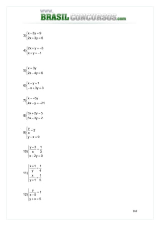 162



−=+
−=+



=+
=−
1yx
3yx2
)4
6y3x2
9y3x
)3




=+
=
−







=
+
=
+




=−
=
−




=−
=



=−
=+



−=−
−=



=+−
=−



=−
=
5xy
1
5x
y
12)
5
1
1y
x
4
1
y
1x
11)
02yx
3
1
x
3y
10)
9xy
2
x
y
9)
23y5x
52y3x
8)
21y4x
5yx
7)
33yx
1yx
6)
64y2x
3yx
5)
 