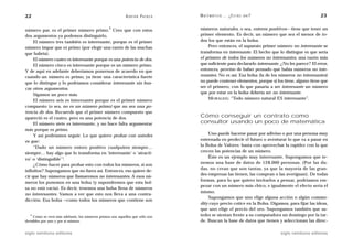 22                                                          A D R I Á N PA E N Z A   M AT E M Á T I C A … ¿ E S T Á S   AHÍ?                          23

                                                  2                                  números naturales, o sea, enteros positivos— tiene que tener un
número par, es el primer número primo. Creo que con estos
dos argumentos ya podemos distinguirlo.                                              primer elemento. Es decir, un número que sea el menor de to-
     El número tres también es interesante, porque es el primer                      dos los que están en la bolsa.
número impar que es primo (por elegir una razón de las muchas                            Pero entonces, el supuesto primer número no interesante se
que habría).                                                                         transforma en interesante. El hecho que lo distingue es que sería
     El número cuatro es interesante porque es una potencia de dos.                  el primero de todos los números no interesantes, una razón más
     El número cinco es interesante porque es un número primo.                       que suficiente para declararlo interesante. ¿No les parece? El error,
Y de aquí en adelante deberíamos ponernos de acuerdo en que                          entonces, provino de haber pensado que había números no inte-
cuando un número es primo, ya tiene una característica fuerte                        resantes. No es así. Esa bolsa (la de los números no interesantes)
que lo distingue y lo podríamos considerar interesante sin bus-                      no puede contener elementos, porque si los tiene, alguno tiene que
car otros argumentos.                                                                ser el primero, con lo que pasaría a ser interesante un número
     Sigamos un poco más.                                                            que por estar en la bolsa debería ser no interesante.
     El número seis es interesante porque es el primer número                            MORALEJA: “Todo número natural ES interesante”.
compuesto (o sea, no es un número primo) que no sea una po-
tencia de dos. Recuerde que el primer número compuesto que
apareció es el cuatro, pero es una potencia de dos.                                  Cómo conseguir un contrato como
     El número siete es interesante, y no hace falta argumentar                      consultor usando un poco de matemática
más porque es primo.
     Y así podríamos seguir. Lo que quiero probar con ustedes                            Uno puede hacerse pasar por adivino o por una persona muy
es que:                                                                              entrenada en predecir el futuro o aventurar lo que va a pasar en
     “Dado un número entero positivo cualquiera siempre…                             la Bolsa de Valores: basta con aprovechar la rapidez con la que
siempre… hay algo que lo transforma en ‘interesante’ o ‘atracti-                     crecen las potencias de un número.
vo’ o ‘distinguible’”.                                                                   Éste es un ejemplo muy interesante. Supongamos que te-
     ¿Cómo hacer para probar esto con todos los números, si son                      nemos una base de datos de 128.000 personas. (Por las du-
                                                                                     das, no crean que son tantas, ya que la mayoría de las gran-
infinitos? Supongamos que no fuera así. Entonces, eso quiere de-
                                                                                     des empresas las tienen, las compran o las averiguan). De todas
cir que hay números que llamaremos no interesantes. A esos nú-
                                                                                     formas, para lo que quiero invitarlos a pensar, podríamos em-
meros los ponemos en una bolsa (y supondremos que esta bol-
                                                                                     pezar con un número más chico, e igualmente el efecto sería el
sa no está vacía). Es decir, tenemos una bolsa llena de números
                                                                                     mismo.
no interesantes. Vamos a ver que esto nos lleva a una contra-
                                                                                         Supongamos que uno elige alguna acción o algún commo-
dicción. Esa bolsa —como todos los números que contiene son
                                                                                     dity cuyo precio cotice en la Bolsa. Digamos, para fijar las ideas,
                                                                                     que uno elige el precio del oro. Supongamos también que us-
   2
     Como se verá más adelante, los números primos son aquellos que sólo son         tedes se sientan frente a su computadora un domingo por la tar-
divisibles por uno y por sí mismos.                                                  de. Buscan la base de datos que tienen y seleccionan las direc-

siglo veintiuno editores                                                                                                        siglo veintiuno editores
 