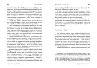 24                                                   A D R I Á N PA E N Z A   M AT E M Á T I C A … ¿ E S T Á S   AHÍ?                                     25

ciones electrónicas de todas las personas que allí figuran. En-               personas a las que les fueron diciendo, día por día, durante diez
tonces, a la mitad de ellas (64.000) les envían un mail dicién-               días, lo que pasaría con el precio del oro.
doles que el precio del oro va a subir al día siguiente (lunes).                  Si alguno de ustedes pidiera a estas personas que lo contra-
Y a la otra mitad les envían un mail diciéndoles lo contrario:                taran como consultor pagándole, digamos, mil dólares por año
que el precio del oro va a bajar. (Por razones que quedarán más               (no lo quiero poner por mes, porque tengo cierto pudor aún)…
claras a medida que avance con el ejemplo, excluiremos los                    ¿no creen que contratarían sus servicios? Recuerden que uste-
casos en los que el oro permanece con el precio constante en                  des acertaron siempre por diez días consecutivos.
la apertura y el cierre.)                                                         Con esta idea, empezando con una base de datos o bien más
     Cuando llega el lunes, al finalizar el día, el precio del oro o          grande o más chica, o parando antes en el envío de correos elec-
bien subió o bien bajó. Si subió, hay 64.000 personas que ha-                 trónicos, ustedes se pueden fabricar su propio grupo de personas
brán recibido un mail de ustedes diciéndoles que subiría.                     que crean en ustedes o que crean sus predicciones. Y ganar di-
                                                                                                 3
     Claro, qué importancia tendría. Haber acertado un día lo que             nero en el intento.
pasaría con el oro tiene poca relevancia. Pero sigamos con la
idea: el lunes a la noche, de las 64.000 personas que habían re-
cibido su primer mail diciéndoles que el precio del oro subiría,              Hotel de Hilbert
ustedes seleccionan la mitad (32.000) y les dicen que el martes
volverá a subir. Y a la otra mitad, los otros 32.000, les envían                  Los conjuntos infinitos tienen siempre un costado atracti-
un mail diciéndoles que va a bajar.                                           vo: atentan contra la intuición. Supongamos que hubiera un nú-
     Llegado el martes por la noche, ustedes están seguros de que             mero infinito de personas en el mundo. Y supongamos también
hay 32.000 para los cuales ustedes no sólo acertaron lo del mar-              que hay un hotel, en una ciudad, que contiene infinitas habita-
tes, sino que ya habían acertado el lunes. Ahora repitan el pro-              ciones. Estas habitaciones están numeradas, y a cada una le co-
ceso. Al dividir por la mitad, a 16.000 les dicen que va a subir y            rresponde un número natural. Así entonces, la primera lleva el
al resto, los otros 16.000, que va a bajar. Resultado, el miérco-             número 1, la segunda el 2, la tercera el 3, etcétera. Es decir: en
les ustedes tienen 16.000 personas a las que les avisaron el lunes,           la puerta de cada habitación hay una placa con un número, que
el martes y el miércoles lo que pasaría con el precio del oro. Y              sirve de identificación.
acertaron las tres veces (para este grupo).                                       Ahora, supongamos que todas las habitaciones están ocupa-
     Repítanlo una vez más. Al finalizar el jueves, ustedes tienen
8.000 para los que acertaron cuatro veces. Y el viernes por la no-
che, tienen 4.000. Piensen bien: el viernes por la noche, ustedes                 3
                                                                                    Excluí adrede el caso en que el precio del oro permanece igual en la aper-
tienen 4.000 personas que los vieron acertar todos los días con               tura y en el cierre, porque para el ejemplo es irrelevante. Ustedes podrían decir
lo que pasaría con el precio del oro, sin fallar nunca. Claro que             en sus mensajes a algunos que el precio del oro subirá o permanecerá constan-
el proceso podrían seguirlo a la semana siguiente, y podrían te-              te, y al otro grupo que bajará o permanecerá constante. Si el precio del oro que-
                                                                              da quieto, repiten el proceso sin dividir por dos. Es como hacer de cuenta que
ner dos mil al siguiente lunes, mil al martes y, si queremos esti-            ese día no existió. Y por otro lado, si ustedes pueden conseguir una base de da-
rarlo aún más, el miércoles de la segunda semana, tendrán 500                 tos más grande que 128.000, sigan adelante. Tendrán más clientes a los diez días.


siglo veintiuno editores                                                                                                         siglo veintiuno editores
 