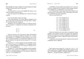 60                                                  A D R I Á N PA E N Z A   M AT E M Á T I C A … ¿ E S T Á S   AHÍ?                                          61

bién múltiplo de k (para cualquier k) (les propongo que hagan                    En definitiva, los tres números que aparecen en (*) son con-
ustedes la demostración, que es muy fácil).                                  secutivos y ninguno de los tres puede ser primo, porque el prime-
    Resumo:                                                                  ro es múltiplo de 2, el segundo de 3 y el tercero de 4.
    a) el factorial de n (o sea, n!) es múltiplo del número n y de               Con la misma idea, construyamos ahora diez números con-
todos los números menores que n;                                             secutivos que no sean primos, o bien construyamos diez núme-
    b) si dos números son múltiplos de k, entonces la suma                   ros consecutivos que sean compuestos.
también.                                                                         Entonces procedemos así:

    Con estos dos datos, vamos a la carga.                                                               11!    +   2 (es múltiplo de 2)
    Como entrenamiento, voy a hacer algunos ejemplos con la                                              11!    +   3 (es múltiplo de 3)
idea de que quien esté leyendo esto sienta que puede “conjetu-                                           11!    +   4 (es múltiplo de 4)
rar” la forma de hacerlo en general.                                                                     11!    +   5 (es múltiplo de 5)
    Busquemos, sin necesidad de mirar en la tabla de los pri-                                            11!    +   6 (es múltiplo de 6)
mos y “no primos” o compuestos, tres números compuestos con-                                             11!    +   7 (es múltiplo de 7)
secutivos:                                                                                               11!    +   8 (es múltiplo de 8)
                                                                                                         11!    +   9 (es múltiplo de 9)
                      4! + 2                                                                             11!    +   10 (es múltiplo de 10)
                      4! + 3                                     (*)                                     11!    +   11 (es múltiplo de 11)
                      4! + 4                                                     Estos diez números son consecutivos y compuestos. Luego,
                                                                             cumplen con lo pedido. Si ahora yo les pidiera que ustedes fa-
    Estos tres números son consecutivos. Ahora descubramos                   bricaran cien números consecutivos compuestos, ¿lo podrían ha-
que, además, son compuestos. Miremos el primero: 4! + 2. El pri-             cer? Yo estoy seguro de que sí, siguiendo la idea de los dos ejem-
mer sumando, 4! es múltiplo de 2 (por la parte a). Por el otro               plos anteriores.
                                                                                              9

lado, el segundo sumando, 2, es obviamente múltiplo de 2. Lue-                   En general, si uno tiene que fabricar n números consecutivos
go, por la parte b), la suma de los dos números (4! + 2) es múl-             compuestos, hace lo siguiente:
tiplo de 2.
    El número 4! + 3 está compuesto de dos sumandos. El pri-
mero, 4!, por la parte a), es múltiplo de 3. Y el segundo suman-
do, 3, es también múltiplo de 3. Por la parte b) entonces, la su-
ma (4! + 3) es múltiplo de 3.
                                                                                 9
    El número 4! + 4 está compuesto también por dos sumandos.                     Ayuda: el primero sería, por ejemplo, 101! + 2. Luego, 101! + 3, 101! + 4,…, 101!
El primero, 4! por la parte a), es múltiplo de 4. Y el segundo su-           + 99, 101! + 100 y 101! + 101. Por supuesto, éstos son números consecutivos. ¿Cuán-
                                                                             tos son? Hagan la prueba y averígüenlo. Además, son todos compuestos –o no pri-
mando, 4, es también múltiplo de 4. Por la parte b) entonces, la             mos— ya que el primero es múltiplo de 2, el segundo es múltiplo de 3, el tercero es
suma (4! + 4) es múltiplo de 4.                                              múltiplo de 4… y así siguiendo. El último es múltiplo de 101.


siglo veintiuno editores                                                                                                            siglo veintiuno editores
 