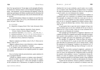 104                                                   A D R I Á N PA E N Z A   M AT E M Á T I C A … ¿ E S T Á S   AHÍ?                     105

bros”, los “que pertenecen”. Si uno sigue con los ejemplos del párra-          charitas de té no es una cucharita, y por lo tanto, no se contie-
fo anterior, los “números enteros” son los elementos del primer con-           ne a sí mismo como elemento. De la misma forma, el conjunto
junto, “mis hermanos” son los elementos del segundo, la lista de               de todas las personas que habitan la Tierra no es una persona,
países que participaron del último mundial serían los elementos del            y, por lo tanto, no es un elemento de sí mismo.
tercero, cada una de las pizzas que comí, son los elementos del cuar-               Aunque parezca antiintuitivo, Russell pensó también en
to, etcétera.                                                                  conjuntos que sí se contienen a sí mismos como elementos.
     Uno suele denominar o llamar un conjunto con una letra ma-                Por ejemplo: el conjunto de todas las cosas que no son cu-
yúscula (por ejemplo: A, B, X, N) y a los elementos de cada con-               charitas de té. Este conjunto es el que contiene cucharitas, sí,
junto, los pone “entre llaves”:                                                pero no de té, tenedores, jugadores de fútbol, pelotas, almo-
                                                                               hadas, aviones de distinto tipo, etcétera. Todo, menos cucha-
      A = {1,2,3,4,5}                                                          ritas de té.
      B = {Argentina, Uruguay, Brasil, Chile, Cuba, Venezuela, Méxi-                Lo que queda claro es que este nuevo conjunto (el que con-
co}                                                                            siste en todo lo que no sea una cucharita de té) ¡no es una cu-
      C = {Laura, Lorena, Máximo, Alejandro, Paula, Ignacio,                   charita de té! Y por lo tanto, como no es una cucharita de té,
            Viviana, Sabina, Brenda, Miguel, Valentín}                         tiene que ser un elemento de sí mismo.
      N = {números naturales} = {1, 2, 3, 4, 5,…, 173, 174, 175…}                   Otro ejemplo que dio Russell es el siguiente: llamemos A al
      P = {números primos} = {2, 3, 5, 7 11, 13, 17 19, 23, 29, 31…}
                                        ,          ,                           conjunto de todos los conjuntos que pueden describir sus miem-
      M = {{Néstor y Graciela}, {Pedro y Pablo}, {Timo y Betty}}               bros usando veinte palabras o menos. (En realidad, Russell lo
      L = {{Números Pares}, {Números Impares}}                                 planteó en inglés, pero para este argumento, poco importa.)
                                                                                    Por ejemplo, el conjunto de “todos los libros de matemá-
     Algunos conjuntos son finitos, como A, B y C. Otros son in-               tica”, es un elemento de A, ya que se usan sólo cinco palabras
finitos, como N y P.                                                           para describir los elementos de él. De la misma forma, “todos
     Algunos conjuntos tienen como elementos a otros conjuntos,                los animales de la Patagonia” también es un elemento de A. Y
como M, que tiene como miembros a “parejas”.                                   el conjunto de “todas las sillas que hay en Europa” es otro ele-
     L, en cambio, tiene dos elementos, que son conjuntos a su                 mento de A.
vez. Es decir, los elementos de un conjunto pueden ser conjun-                      Ahora bien, los invito a pensar lo siguiente: ¿pertenece A
tos también.                                                                   a sí mismo? Es decir: ¿es A un elemento de sí mismo? Para que
                                                                               esto sea cierto, los elementos de A deberían poder ser descrip-
    Una vez hechas todas las presentaciones, quiero plantear lo                tos usando veinte palabras o menos. Y justamente, hemos de-
que se preguntó Russell:                                                       finido a A como el conjunto cuyos elementos son “conjuntos
    “¿Puede un conjunto tenerse a sí mismo como elemento?”                     cuyos elementos puedan ser descriptos usando veinte palabras
    Russell escribió: “me parece que hay una clase de conjun-                  o menos”. De esta forma, A resulta un subconjunto de sí mismo.
tos que sí y otra clase que no”. Y dio como ejemplo el conjunto                     A partir de este momento, entonces, podemos considerar dos
de las cucharitas de té. Obviamente, el conjunto de todas las cu-              clases de conjuntos: los que se contienen a sí mismos como ele-

siglo veintiuno editores                                                                                                 siglo veintiuno editores
 