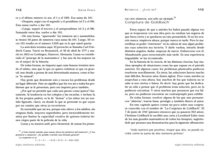 112                                                        A D R I Á N PA E N Z A   M AT E M Á T I C A … ¿ E S T Á S   AHÍ?                        113

ro y el último número (o sea, el 1 y el 100). Esa suma da 101.                      ros cien números, son sólo un ejemplo.
                                                                                                                              25

     —Después, seguí con el segundo y el penúltimo (el 2 y el 99).                  Conjetura de Goldbach
Esta suma vuelve a dar 101.
     —Luego, separé el tercero y el antepenúltimo (el 3 y el 98).                        Estoy seguro de que a ustedes les habrá pasado alguna vez
Sumando estos dos, vuelve a dar 101.                                                que se tropezaron con una idea pero no estaban tan seguros de
     —De esta forma, “apareando” los números así y sumándolos,                      que fuera cierta y se quedaron un rato pensándola. Si no les ocu-
se tienen 50 pares de números cuya suma da 101. Luego, 50 ve-                       rrió nunca, empiecen ahora, porque nunca es tarde. Pero lo ma-
ces 101 resulta en el número 5.050 que es lo que usted quería.                      ravilloso es poder “entretener” en la cabeza de uno algún proble-
     La anécdota termina aquí. El jovencito se llamaba Carl Frie-                   ma cuya solución sea incierta. Y darle vueltas, mirarlo desde
drich Gauss. Nació en Brunswick, el 30 de abril de 1777 y mu-                       distintos ángulos, dudar, empezar de nuevo. Enfurecerse con él.
rió en 1855 en Gottingen, Hanover, Alemania. Gauss es conside-                      Abandonarlo para reencontrarlo más tarde. Es una experiencia
rado el “príncipe de la matemática” y fue uno de los mejores (si                    inigualable: se las recomiendo.
no el mejor) de la historia.                                                             En la historia de la ciencia, de las distintas ciencias, hay mu-
     De todas formas, no importa aquí cuán famoso terminó sien-                     chos ejemplos de situaciones como las que expuse en el párrafo
do el niñito, sino que lo que yo quiero enfatizar es que en gene-                   anterior. En algunos casos, los problemas planteados pudieron
ral, uno tiende a pensar de una determinada manera, como si fue-                    resolverse sencillamente. En otros, las soluciones fueron mucho
ra “lo natural”.                                                                    más difíciles, llevaron años (hasta siglos). Pero como ustedes ya
     Hay gente que desmiente esto y encara los problemas desde                      sospechan a esta altura, hay muchos de los que todavía no se
un lugar diferente. Esto no significa que los vea así a todos los pro-              sabe si son ciertos o falsos. Es decir: hay gente que ha dedica-
blemas que se le presentan, pero eso importa poco también.                          do su vida a pensar que el problema tenía solución, pero no la
     ¿Por qué no permitir que cada uno piense como quiera? Jus-                     pudieron encontrar. Y otros muchos que pensaron que era fal-
tamente, la tendencia en los colegios y las escuelas, e incluso la                  so, pero no pudieron encontrar un contraejemplo para exhibir.
de los propios padres, es la de “domar” a los niños (en un sen-                          De todas formas, resolver alguna de las que aún permane-
tido figurado, claro), en donde lo que se pretende es que vayan                     cen “abiertas”, traería fama, prestigio y también dinero al autor.
por un camino que otros ya recorrieron.                                                  En este capítulo quiero contar un poco sobre una conjetu-
     Es razonable que así sea, porque esto ofrece a los adultos, sin                ra conocida con el nombre de “La Conjetura de Goldbach”. El
ninguna duda, mayores seguridades, pero inexorablemente ter-                        7 de junio de 1742 (piensen entonces que ya pasaron 263 años),
mina por limitar la capacidad creativa de quienes todavía tie-                      Christian Goldbach le escribió una carta a Leonhard Euler (uno
nen virgen parte de la película de la vida.                                         de los más grandes matemáticos de todos los tiempos), sugirién-
     Gauss y su manera sutil, pero elemental, de sumar los prime-                   dole que pensara una demostración para la siguiente afirmación:

   25
                                                                                        “todo número par positivo, mayor que dos, se puede es-
     ¿Cómo harían ustedes para sumar ahora los primeros mil números? ¿Y los
primeros n números? ¿Es posible concluir una fórmula general?
                                                                                    cribir como la suma de dos números primos”.
   La respuesta es sí:
                   1 + 2 + 3 +… + (n-2) + (n-1) + n = {n(n+1)}/2

siglo veintiuno editores                                                                                                       siglo veintiuno editores
 