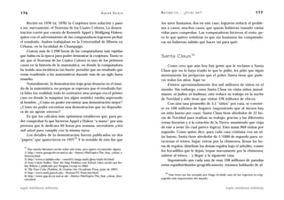 176                                                           A D R I Á N PA E N Z A   M AT E M Á T I C A … ¿ E S T Á S   AHÍ?                                177

     Recién en 1976 (sí, 1976) la Conjetura tuvo solución y pasó                       los seres humanos, dos en este caso, lograron reducir el proble-
a ser, nuevamente, el Teorema de los Cuatro Colores. La demos-                         ma a casos, muchos casos, que quizás hubieran tomado varias
tración corrió por cuenta de Kenneth Appel y Wolfgang Haken,                           vidas para comprobar. Las computadoras hicieron el resto, pe-
quien con el advenimiento de las computadoras lograron probar                          ro lo que quiero enfatizar es que sin humanos las computado-
el resultado. Ambos trabajaban en la Universidad de Illinois en                        ras no hubieran sabido qué hacer (ni para qué).
Urbana, en la localidad de Champaign.
     Usaron más de 1.200 horas de las computadoras más rápidas
que había en la época para poder demostrar la conjetura. Tanto es                      Santa Claus38
así, que el Teorema de los Cuatro Colores es uno de los primeros
casos en la historia de la matemática, en donde la computadora                             Como creo que aún hoy hay gente que le reclama a Santa
ha tenido una incidencia tan fuerte: permitió que un resultado que                     Claus que no le haya traído lo que le pidió, les pido que sigan
venía evadiendo a los matemáticos durante más de un siglo fuera                        atentamente las peripecias que el pobre Santa tiene que pade-
resuelto.                                                                              cer todos los años. Aquí va:
     Naturalmente, la demostración trajo gran desazón en el mun-                           Existen aproximadamente dos mil millones de niños en el
do de la matemática, no porque se esperara que el resultado fue-                       mundo. Sin embargo, como Santa Claus no visita niños musul-
ra falso (en realidad, todo lo contrario) sino porque era el primer                    manes, ni judíos ni budistas, esto reduce su trabajo en la noche
caso en donde la máquina (en algún sentido) estaba superando                           de Navidad y sólo tiene que visitar 378 millones de chicos.
al hombre. ¿Cómo no poder encontrar una demostración mejor?                                Con una tasa promedio de 3,5 “niños” por casa, se convier-
¿Cómo no poder encontrar una demostración que no dependie-                             te en 108 millones de hogares (suponiendo que al menos hay
ra de un agente externo?                                                               un niño bueno por casa). Santa Claus tiene alrededor de 31 ho-
     Es que los cálculos más optimistas establecen que, para po-                       ras de Navidad para realizar su trabajo, gracias a las diferentes
der comprobar lo que hicieron Appel y Haken “a mano”, por una                          zonas horarias y a la rotación de la Tierra, asumiendo que viaja
persona que le dedicara 60 horas por semana, necesitaría ¡cien                         de este a oeste (lo cual parece lógico). Esto suma 968 visitas por
mil años! para cumplir con la misma tarea.                                             segundo. Como quien dice, para cada casa cristiana con un ni-
     Los detalles de la demostración fueron publicados en dos                          ño bueno, Santa tiene alrededor de 1/1000 de segundo para: es-
                                    37
“papers” que aparecieron en 1977. Y lo notable de esto fue que                         tacionar el trineo, bajar, entrar por la chimenea, llenar las bo-
  37
                                                                                       tas de regalos, distribuir los demás regalos bajo el arbolito, comer
    Hay mucha literatura escrita sobre este tema, pero quiero recomendar alguna.
  1) http://www-groups.dcs.st-and.ac.uk/~history/HistTopics/The_four_colour_t-
                                                                                       los bocadillos que le dejan, trepar nuevamente por la chimenea,
  heorem.html                                                                          subirse al trineo… y llegar a la siguiente casa.
  2) http://www.cs.uidaho.edu/~casey931/mega-math/gloss/math/4ct.html                      Suponiendo que cada una de esas 108 millones de paradas
  3) Four Colors Suffice: How the Map Problem was Solved. Libro escrito por Ro-
  bin Wilson y publicado por Penguin Group en 2002.                                    están equidistribuidas geográficamente, estamos hablando de al-
  4) The Four-Color Problem, de Oystein Ore (Academic Press, junio de 1967).
  5) http://www.math.gatech.edu/~thomas/FC/fourcolor.html                                  38
  6) http://www-gap.dcs.st-and.ac.uk/~history/HistTopics/The_four_colour_theo-               Este texto me fue enviado por Hugo Scolnik, uno de los expertos en crip-
  rem.html                                                                             tografía más importantes del mundo.


siglo veintiuno editores                                                                                                                siglo veintiuno editores
 