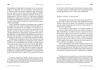 182                                                             A D R I Á N PA E N Z A   M AT E M Á T I C A … ¿ E S T Á S   AHÍ?                                    183

bría problemas. El problema lo encontraría en las “técnicas qui-                         no hay críticas. Pero si lo que hacemos hoy es lo mismo que ha-
rúrgicas”, el “aparataje” que las circundan, “el instrumental” y                         ce un siglo, porque lo revisamos poco o lo consensuamos menos,
la “batería de tests” que estarían a disposición del cuerpo de mé-                       hay algo que funciona mal. Y vale la pena cuestionarlo.
dicos que están en esa sala. Eso sí sería una diferencia. Posible-
mente, el viejo cirujano se quedaría “admirado” de lo que ve y
completamente “fuera del circuito”. Le explicarían el problema                           Sobre monos y bananas40
del paciente, y seguro que lo entendería. No tendría problemas
en comprender el diagnóstico (al menos, en la mayoría de los ca-                              Supongamos que tenemos seis monos en una pieza. Del cie-
sos). Pero la operación en sí misma le resultaría totalmente inac-                       lo raso cuelga un racimo de bananas. Justo debajo de él hay una
cesible, inalcanzable.                                                                   escalera (como la de un pintor o un carpintero). No hace falta
     Ahora cambiemos la profesión. Supongamos que en lugar de                            que pase mucho tiempo para que uno de los monos suba las es-
un cirujano que vivió y murió en el primer cuarto del siglo XX, re-
                                                                                         caleras hacia las bananas.
sucitamos a un maestro de esos tiempos. Y lo llevamos, no a
                                                                                              Y ahí comienza el experimento: en el mismo momento en
una sala de operaciones, sino al teatro de operaciones de un
                                                 39                                      que toca la escalera, todos los monos son rociados con agua he-
maestro: una sala en donde se dictan clases. A una escuela.
                                                                                         lada. Naturalmente, eso detiene al mono. Luego de un rato, el
¿Tendría problemas de comprensión? ¿Entendería de lo que es-
                                                                                         mismo mono o alguno de los otros hace otro intento con el mis-
tán hablando? ¿Comprendería las dificultades que presentan los
                                                                                         mo resultado: todos los monos son rociados con el agua helada
alumnos? (No me refiero a los trastornos de conducta, sino a
                                                                                         a poco que uno de ellos toque la escalera. Cuando este proceso
los problemas inherentes a la comprensión propiamente dicha.)
     Posiblemente, la respuesta es que sí, que el maestro de otros                       se repite un par de veces más, los monos ya están advertidos.
tiempos no tendría problemas en comprender y hasta podría, si                            Ni bien alguno de ellos quiere intentarlo, los otros tratan de evi-
el tema era de su especialidad hace un siglo, acercarse al piza-                         tarlo, y terminan a los golpes si es necesario.
rrón, tomar la tiza y seguir él con la clase casi sin dificultades.                           Una vez que llegamos a este estadio, retiramos uno de los mo-
     MORALEJA: la tecnología cambió mucho el abordaje de cier-                           nos de la pieza y lo sustituimos por uno nuevo (que obviamente
tas disciplinas, pero no tengo claro que lo mismo se haya pro-                           no participó del experimento hasta aquí). El nuevo mono ve las ba-
ducido con los métodos y programas de enseñanza. Mi duda es:                             nanas e inmediatamente trata de subir por las escaleras. Para su ho-
si elegimos no cambiar nada no hay problemas. Si evaluamos que                           rror, todos los otros monos lo atacan. Y obviamente se lo impiden.
lo que se hace desde hace un siglo es lo que queremos hacer hoy,

                                                                                             40
                                                                                               Esta historia me la contó mi sobrina Lorena, cuando todavía no se había gra-
   39
      Al respecto, comenta Gerry Garbulsky: “Me parece triste que se siga di-            duado de bióloga en la Universidad de Buenos Aires, ni se había casado con Ig-
ciendo ‘dictar’ clase. Mientras otros anacronismos son más inocuos, como ‘dis-           nacio, otro biólogo. Pero siempre me impactó por todo lo que implica en cuanto
car’ el teléfono o ‘tirar’ la cadena del baño, el de ‘dictar clase’ me hace pensar       se trata de explicar la conducta de los humanos. La fuente es De banaan wordt
que en realidad muchos maestros siguen ‘dictando’ (que implícitamente indica que         bespreekbaar, por Tom Pauka y Rein Zunderdorp (Nijgh en van Ditmar, 1988).
los alumnos ‘toman nota’) y no piensan mucho”.                                           http://www.totse.com/en/technology/science_technology/dumbapes.html


siglo veintiuno editores                                                                                                                    siglo veintiuno editores
 