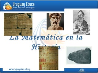 La Matemática en la
     Historia
 