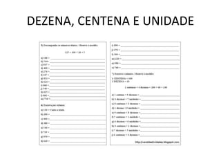 DEZENA, CENTENA E UNIDADE