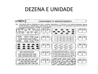 DEZENA E UNIDADE