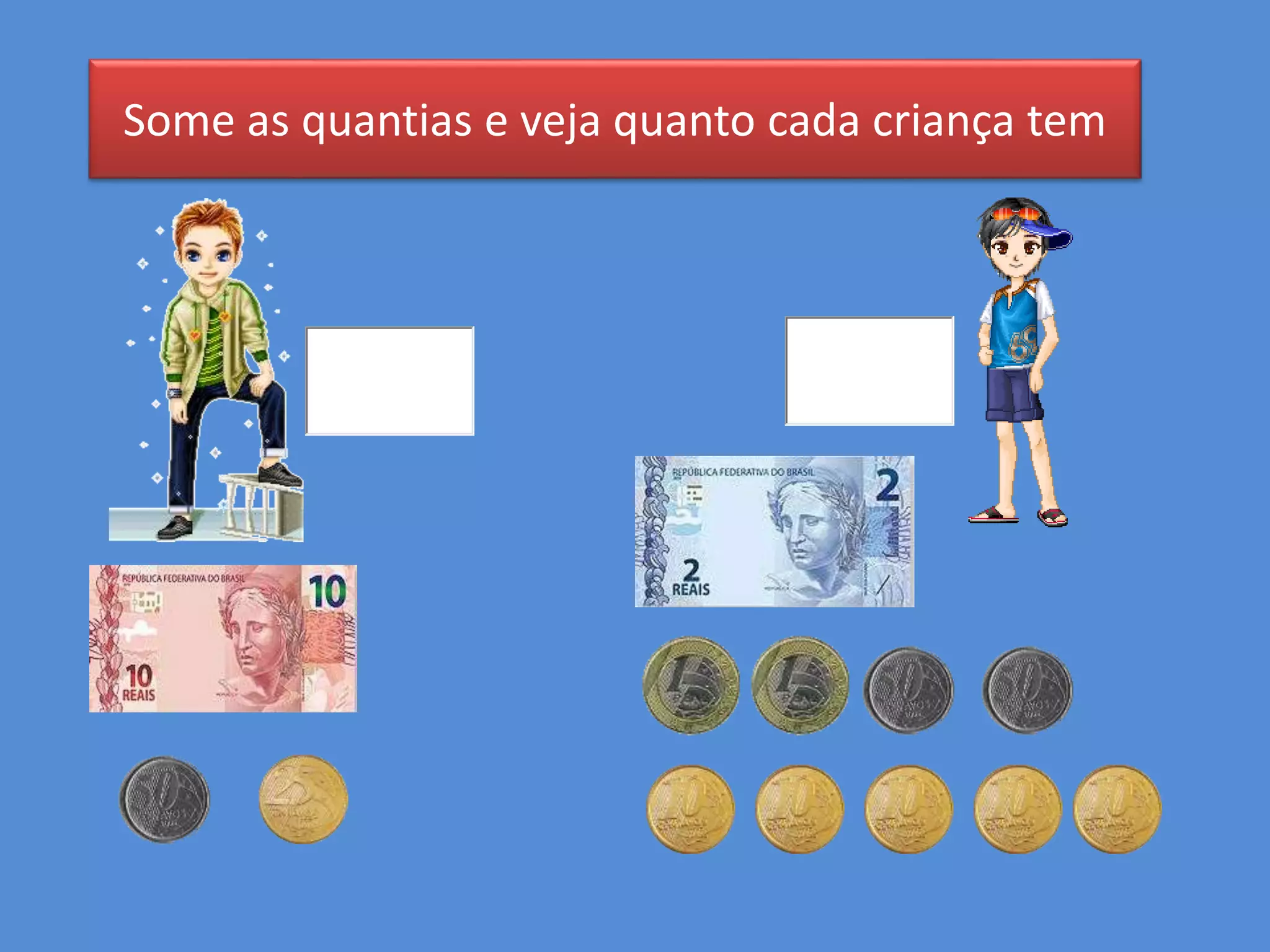 Some as quantias e veja quanto cada criança tem