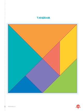 Matemática 4 149
149
TANGRAM
 