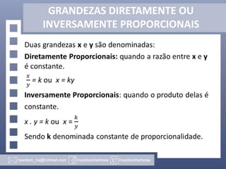 GRANDEZAS DIRETAMENTE OU
INVERSAMENTE PROPORCIONAIS

 