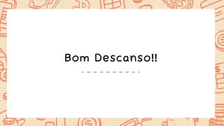 Bom Descanso!!
 