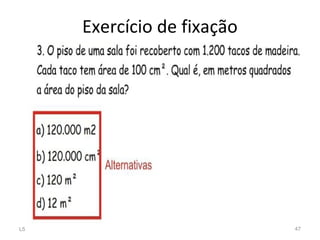 Exercício de fixação
L5 47
 