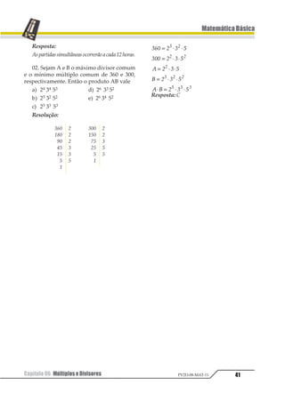 Capítulo 05. Porcentagem30
MatemáticaBásica
PV2D-08-MAT-11
04.(PUC-SP) Descontossucessivosde20%e
30% são equivalentes a um único desconto de:
a) 25%
b) 26%
c) 44%
d) 45%
e) 50%
Resolução
1 2
34
244
2
54
244
61 = −
1
2
3
4 ⋅ −
1
2
3
4 ⋅
VD = 0,8 · 0,7 · V = 0,56 · V
VD = 0,56 V = 1
22
133
−
1
2
3
4⋅ 4
Assim, o valor de desconto é 44 %.
Resposta: C
05. (Fuvest–SP) A cada ano que passa o
valor de um carro diminui em 30% em rela-
ção ao seu valor do ano anterior. Se V for o
valor do carro no primeiro ano, o seu valor
no oitavo ano será:
a) (0,7)7 V d) (0,3)8 V
b) (0,3)7 V e) (0,3)9 V
c) (0,7)8 V
Resolução
Relacionando o valor do carro até o oitavo ano,
temos:
no 1º ano: V
no 2º ano: 0,7 V (diminuição de 30%)
no 3º ano: 0,7 · (0,7 V) = (0,7)2 V
no 4º ano: 0,7 · [(0,7)2 V] = (0,7)3 V
no 5º ano: (0,7)4 V
no 6º ano: (0,7)5 V
no 7º ano: (0,7)6 V
no 8º ano: (0,7)7 V
Resposta: A
06. (Vunesp) O dono de um supermercado
comprou de seu fornecedor um produto por
x reais (preço de custo) e passou a revendê-lo
com lucro de 50%. Ao fazer um dia de promo-
ções, ele deu aos clientes do supermercado
um desconto de 20% sobre o preço de venda
deste produto. Pode-se afirmar que, no dia de
promoções, o dono do supermercado teve,
sobre o preço de custo:
a) prejuízo de 10%.
b) prejuízo de 5%.
c) lucro de 20%.
d) lucro de 25%.
e) lucro de 30%.
Resolução
1 3
45
355
3
65
355
6 3766
1 3766 3 8
65
355
6
1
1
= +
1
2
3
4⋅ −
1
2
3
4 =
= =
1
2
3
4
Então, lucro de 20%
Resposta: C
 