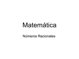 Matemática Números Racionales  