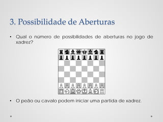 Qual é a abertura de xadrez que oferece a maior probabilidade de