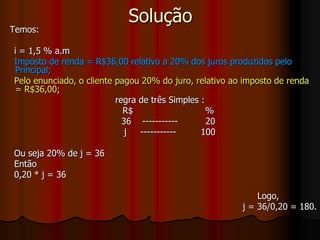    Remuneração: juros simples à taxa de 1,5% ao mês;